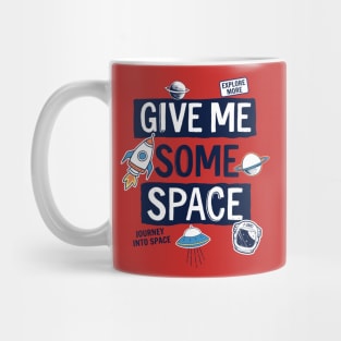 Give me some space Mug